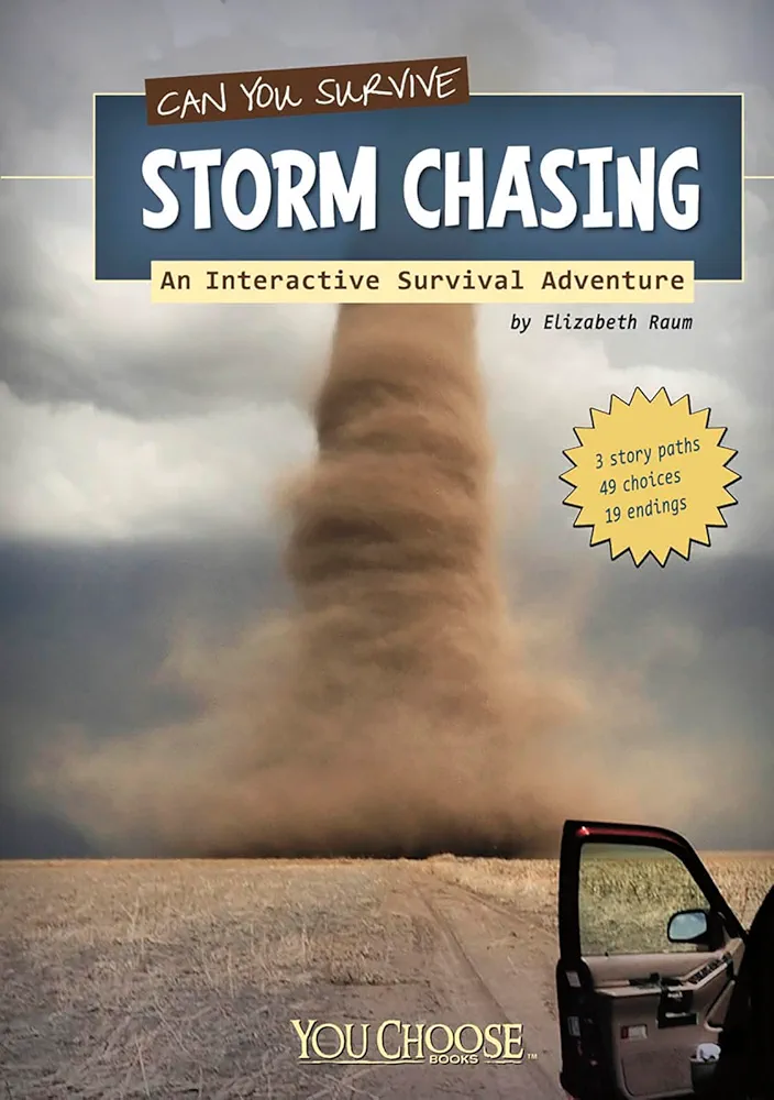 Can You Survive Storm Chasing?; An Interactive Survival Adventure (You Choose Books)