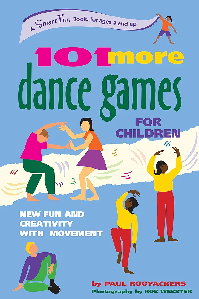 101 More Dance Games for Children: New Fun and Creativity with Movement (SmartFun Activity Books)