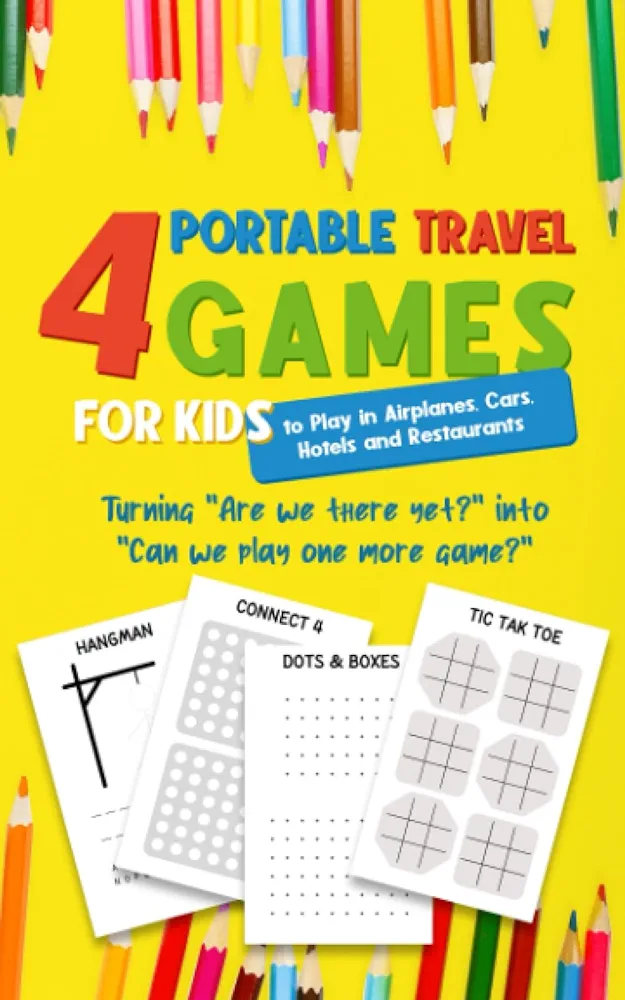 4 PORTABLE TRAVEL GAMES FOR KIDS to Play in Airplanes, Cars, Hotels and Restaurants: On the Go activity Pad, 132 pages, Tick Tac Toe, Dots and Boxes, Hangman, Connect 4