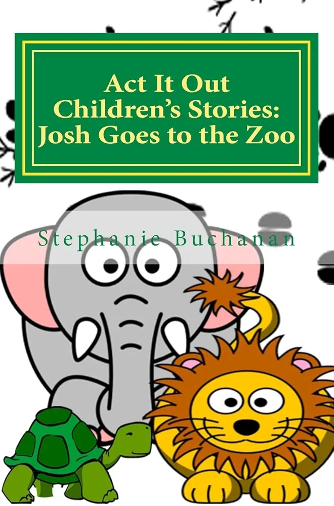 Act It Out Children's Stories: Josh Goes to the Zoo