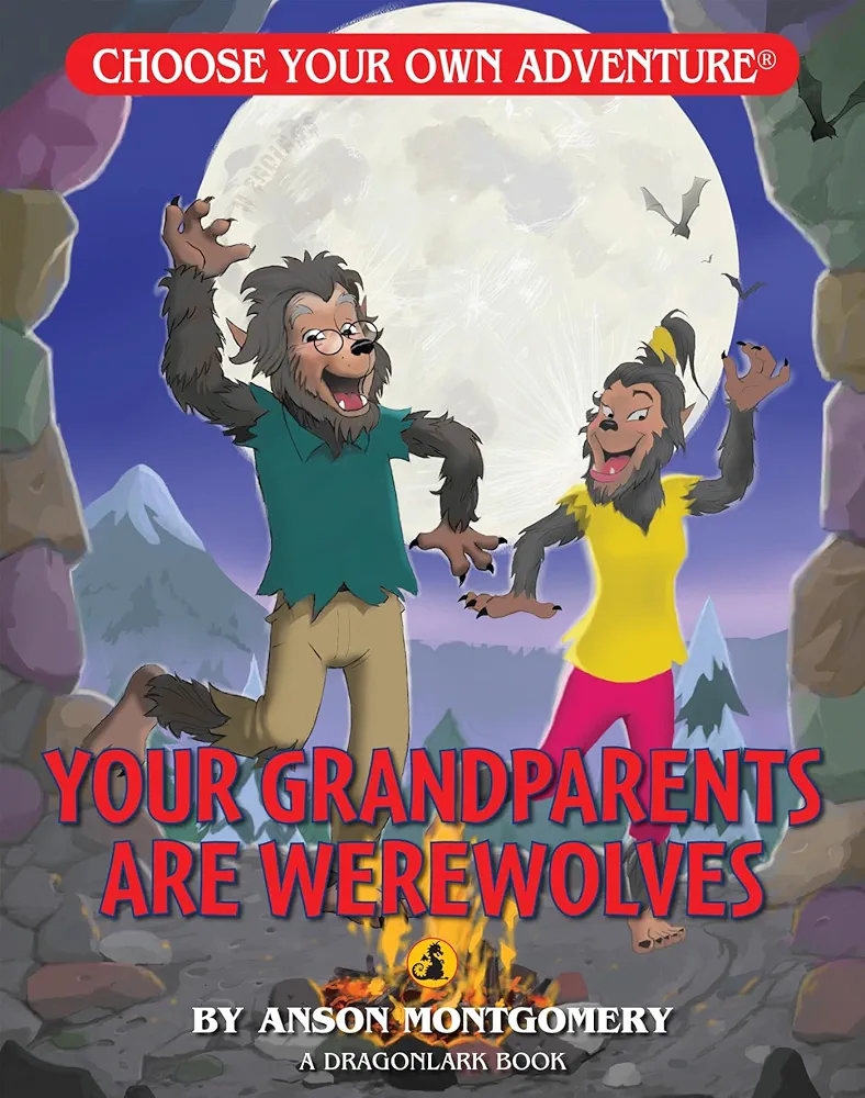 Your Grandparents are Werewolves (Choose Your Own Adventure - Dragonlark) (Choose Your Own Adventure. Dragonlarks)