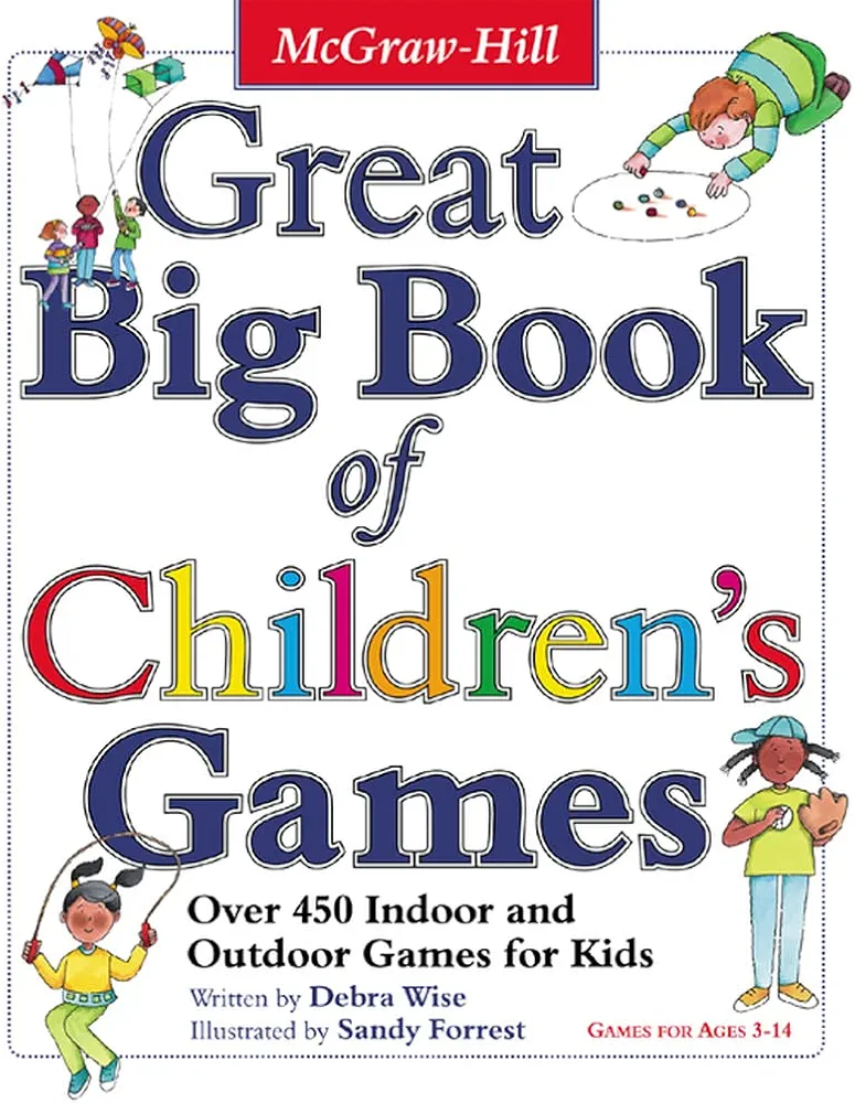 Great Big Book of Children's Games: Over 450 Indoor & Outdoor Games for Kids, Ages 3-14