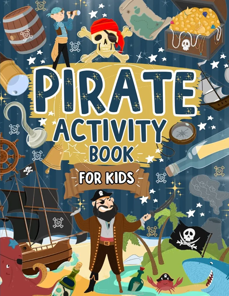 Pirate Activity Book For Kids: A Fun Filled Pirate Themed Coloring and Activity Workbook: Includes Mazes, Dot to Dot, Word Searches And More! | Ideal ... Pirate Mad Kids| For Ages 4,5,6,7,8,9,10,11