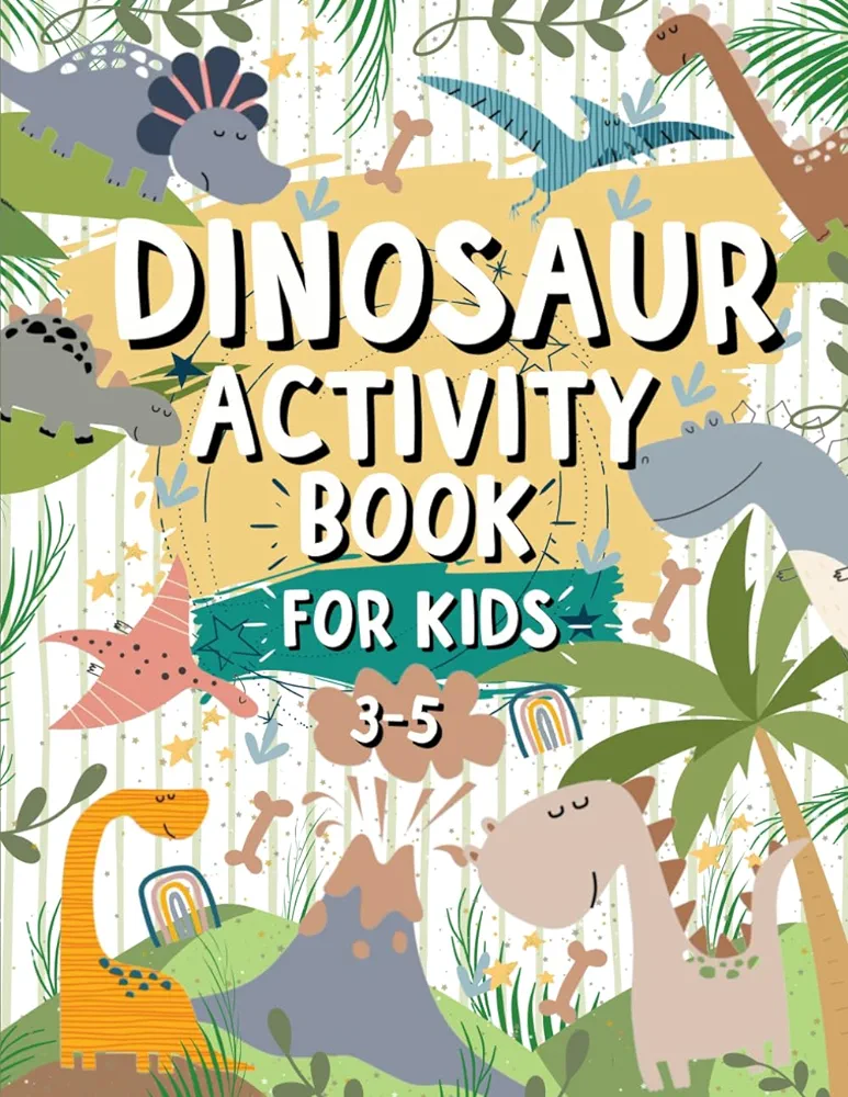 Dinosaur Activity Book For Kids 3-5: Fun Dinosaur Coloring And Activity Book | Perfect For Toddlers: Includes Mazes, Tracing, Dot to Dot, Word Search ... For Dinosaur Loving Kids | For Ages 3,4,5