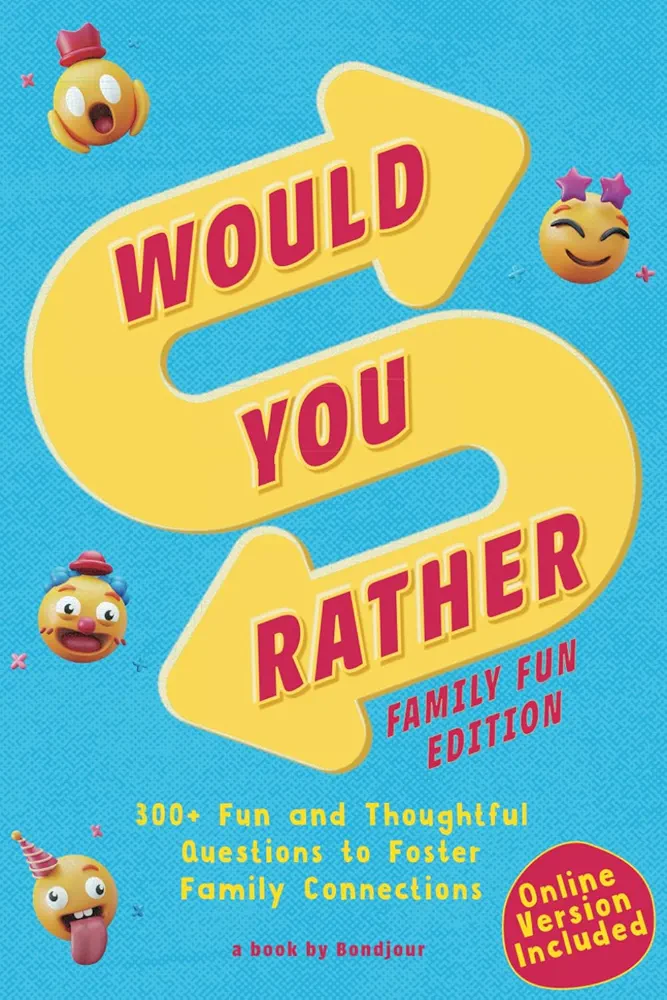 Would You Rather: Family Fun Edition: Challenging, Inspiring, and Funny Questions for Kids and Parents to Spend Quality Time Together