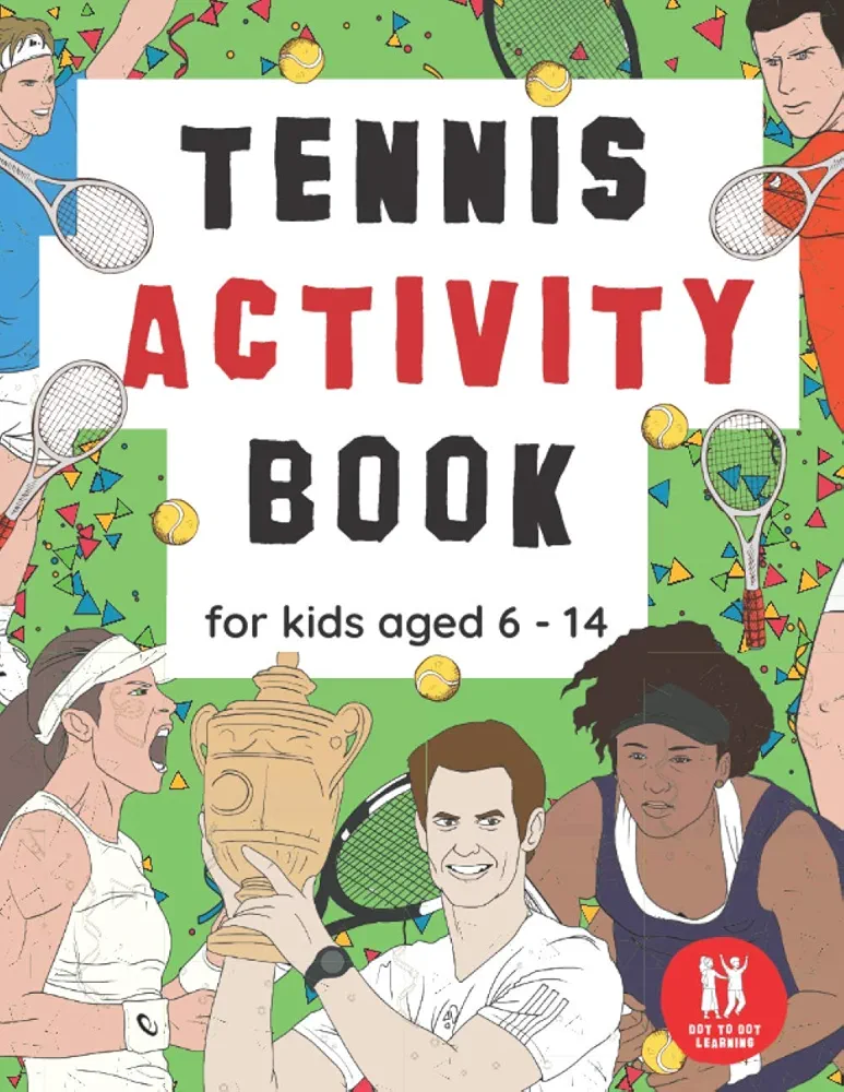 Tennis Activity Book For Kids Aged 6-14: Tennis Themed Workbook Wordsearches, Mazes, Dot to dot, Colouring in, Trivia