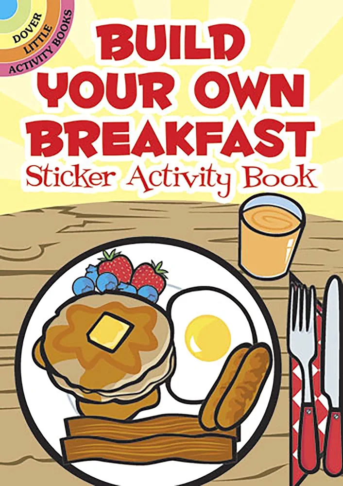 Build Your Own Breakfast Sticker Activity Book (Dover Little Activity Books: Food)