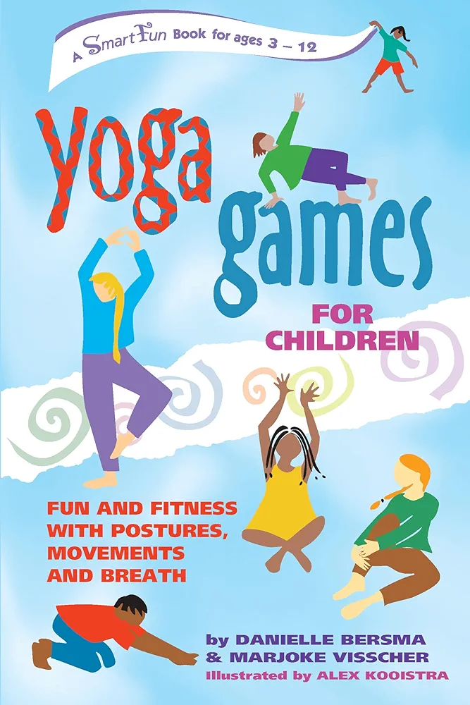 Yoga Games for Children: Fun and Fitness with Postures, Movements and Breath (SmartFun Activity Books)