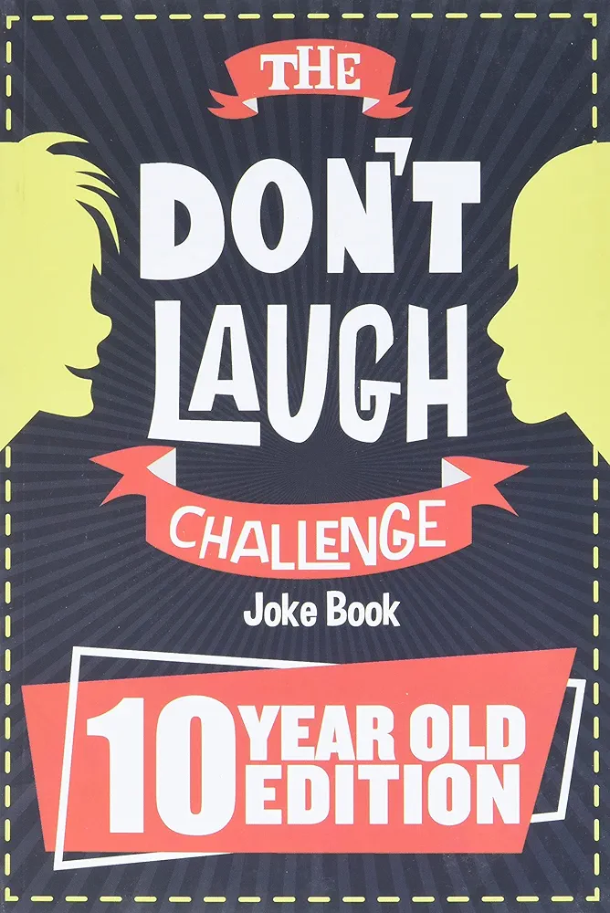 The Don't Laugh Challenge - 10 Year Old Edition: The LOL Interactive Joke Book Contest Game for Boys and Girls Age 10