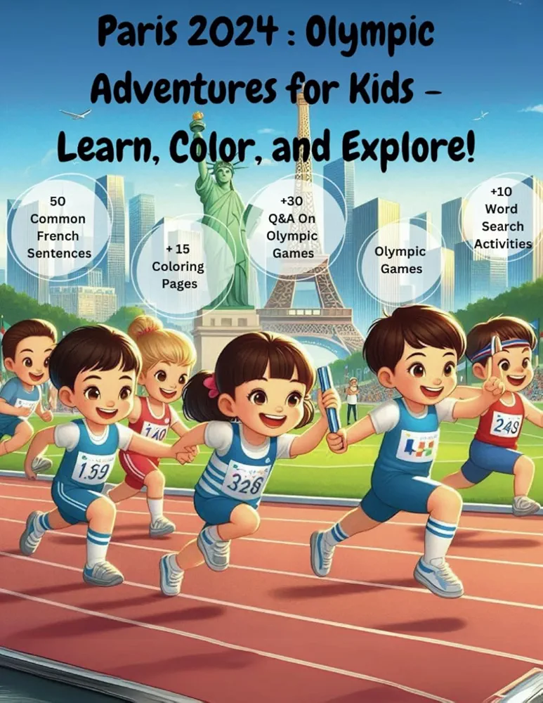 Paris 2024: Olympic Adventures for Kids - Learn, Color, and Explore!: Learn about Olympic games, Explore French Language, Record rsults and winner ... sport images, Word research Activities