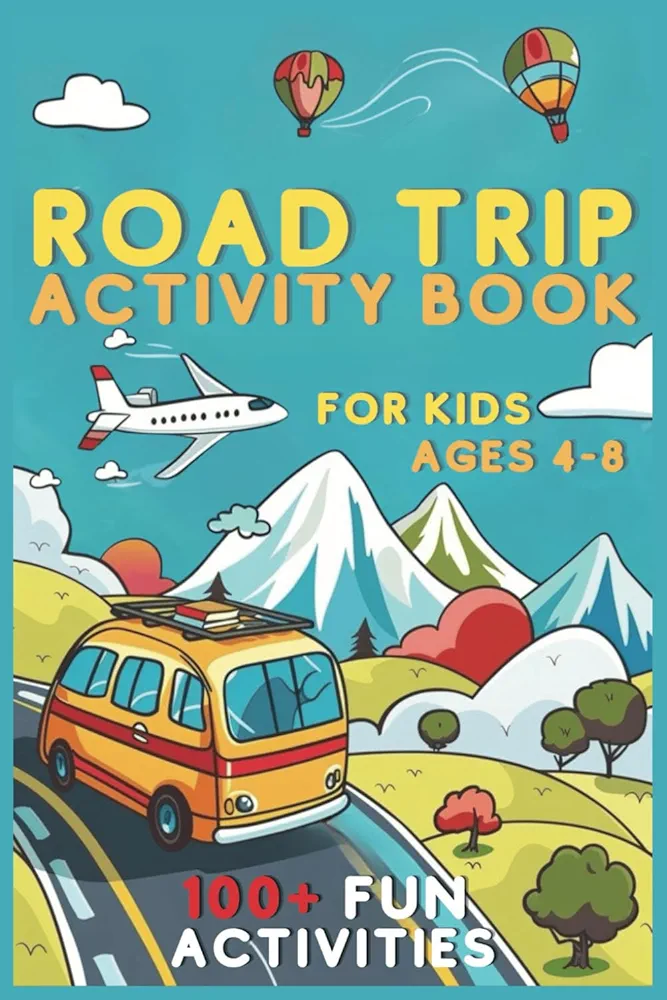 Road Trip Activity Book for Kids Ages 4-8: 100+ Fun Activities Featuring Car, Airplane, and Train Games, Puzzles, Scrambles, Coloring, Mazes, and More! Essential Travel Companion for Family Vacations