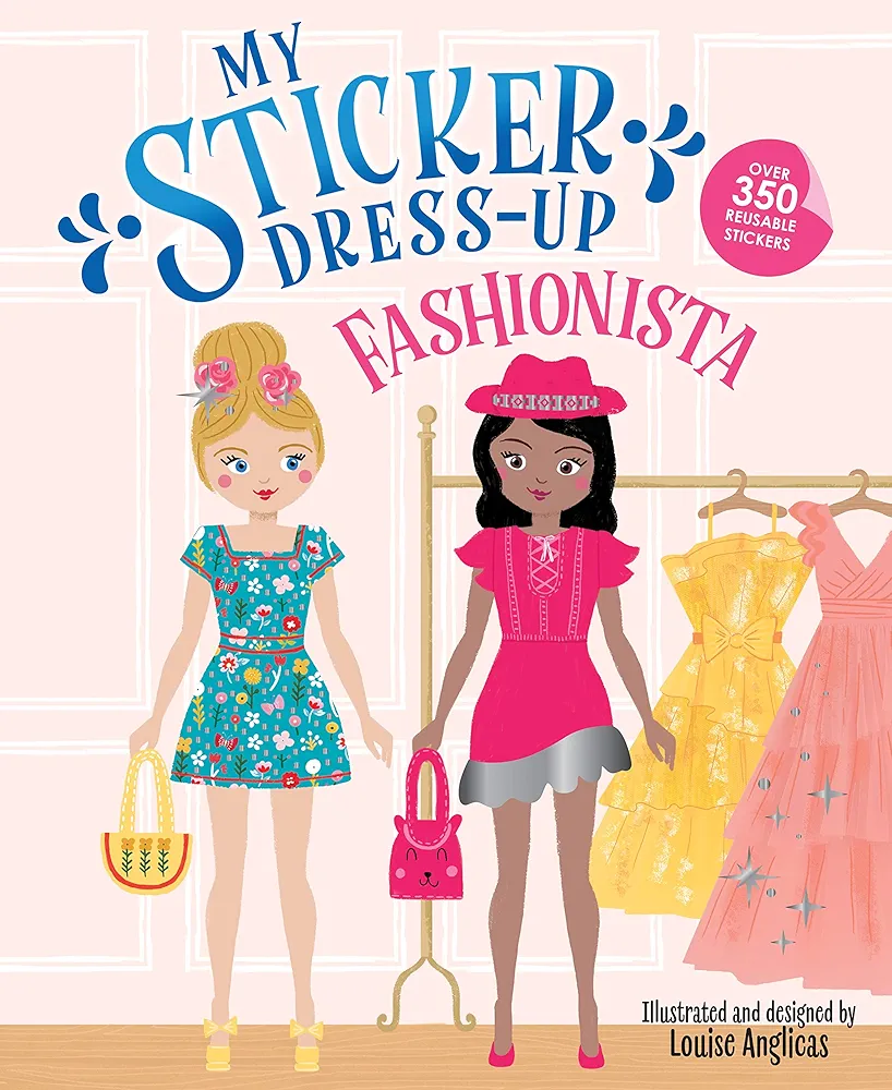 My Sticker Dress-Up: Fashionista: 350+ Reusable Sticker Book Featuring Fashion Clothing/Accessories Perfect for Kids 4-8 on Trips/Travel, Birthdays, Holidays