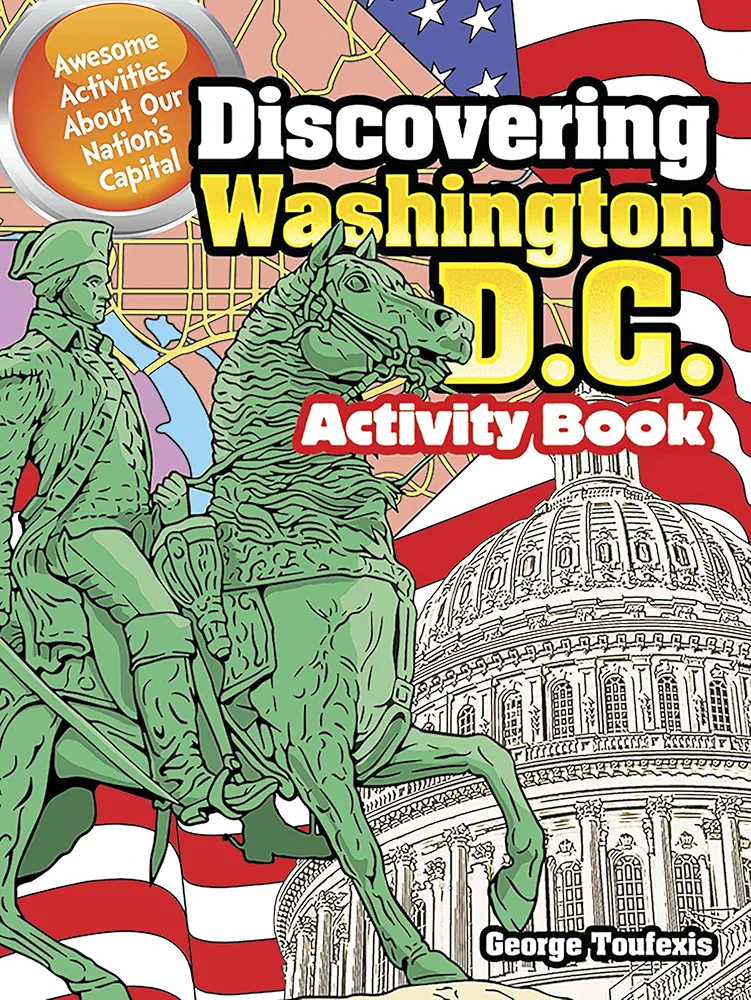 Discovering Washington, D.C. Activity Book: Awesome Activities About Our Nation's Capital (Dover Kids Activity Books: U.S.A.)