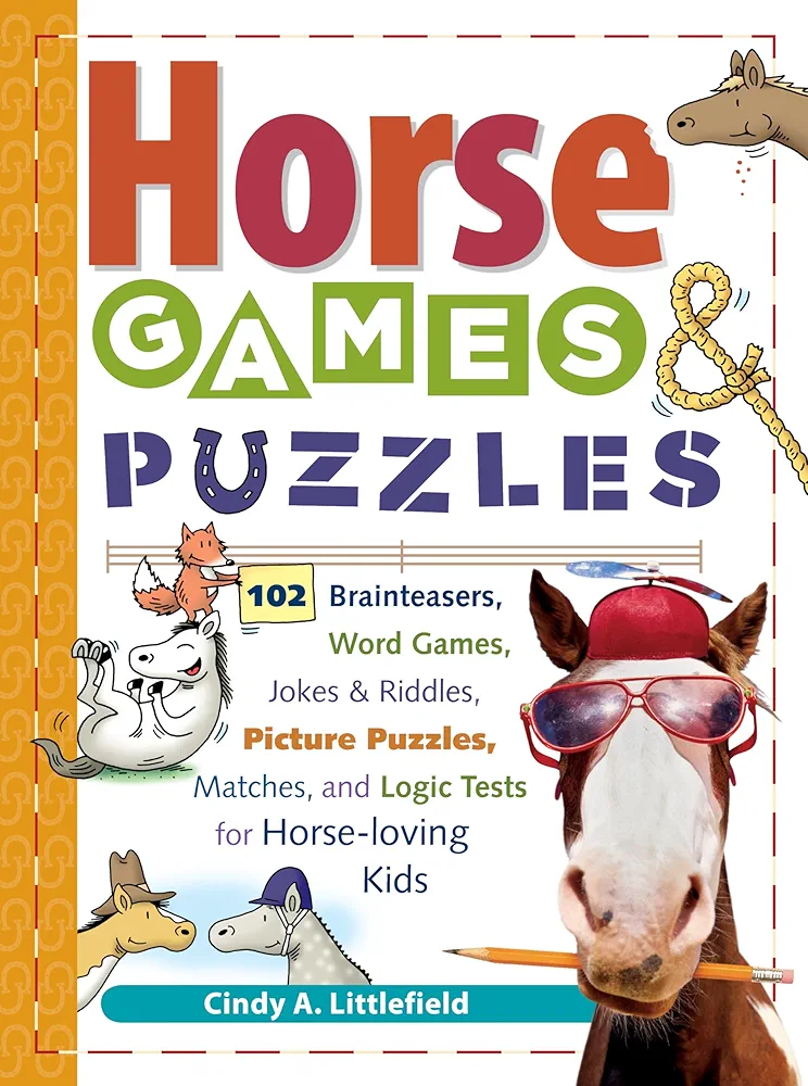 Horse Games & Puzzles: 102 Brainteasers, Word Games, Jokes & Riddles, Picture Puzzlers, Matches & Logic Tests for Horse-Loving Kids (Storey's Games & Puzzles)