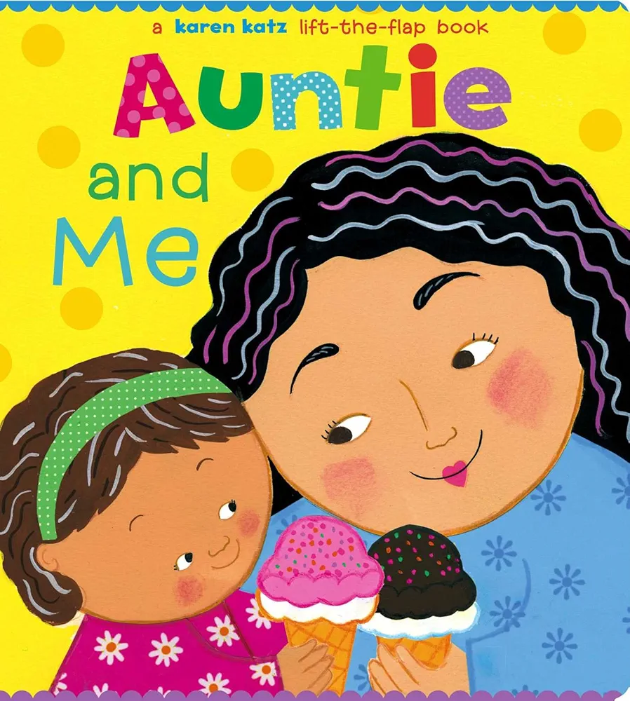 Auntie and Me: A Karen Katz Lift-the-Flap Book (Karen Katz Lift-the-flap Books)