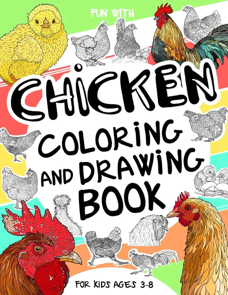 Chicken Coloring and Drawing Book For Kids Ages 3-8: Enjoy Coloring Chickens and Drawing parts of each Hen. Great collectible book with animals, ... Toddlers and Children (Animals Collection)