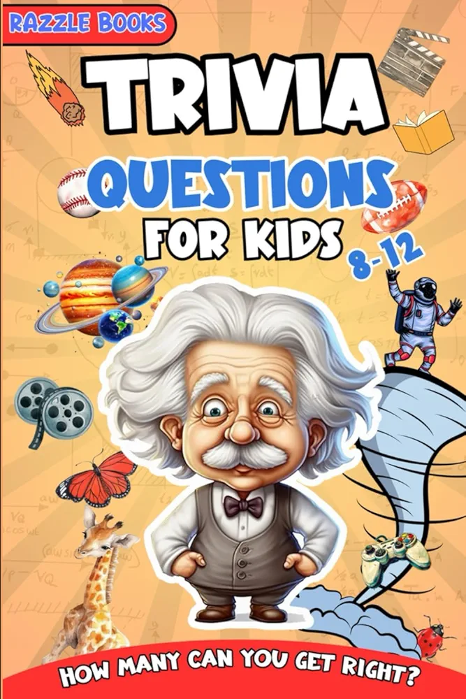 Trivia Questions for Kids 8-12: Brain Game Book for Both Girls and Boys | Test Your Knowledge, Challenge Your Friends With This Ultimate Game Book for Kids