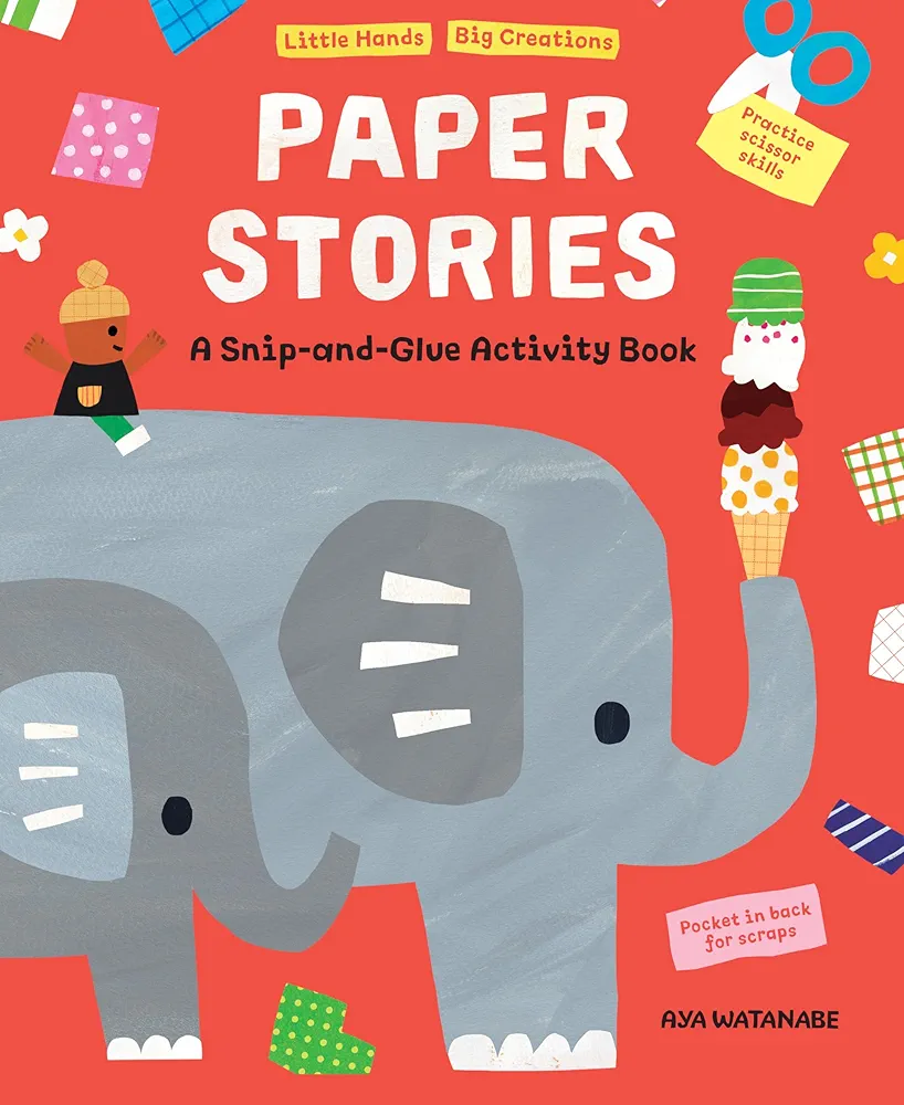 Paper Stories: A Snip and Glue Activity Book (Little Hands, Big Creations)