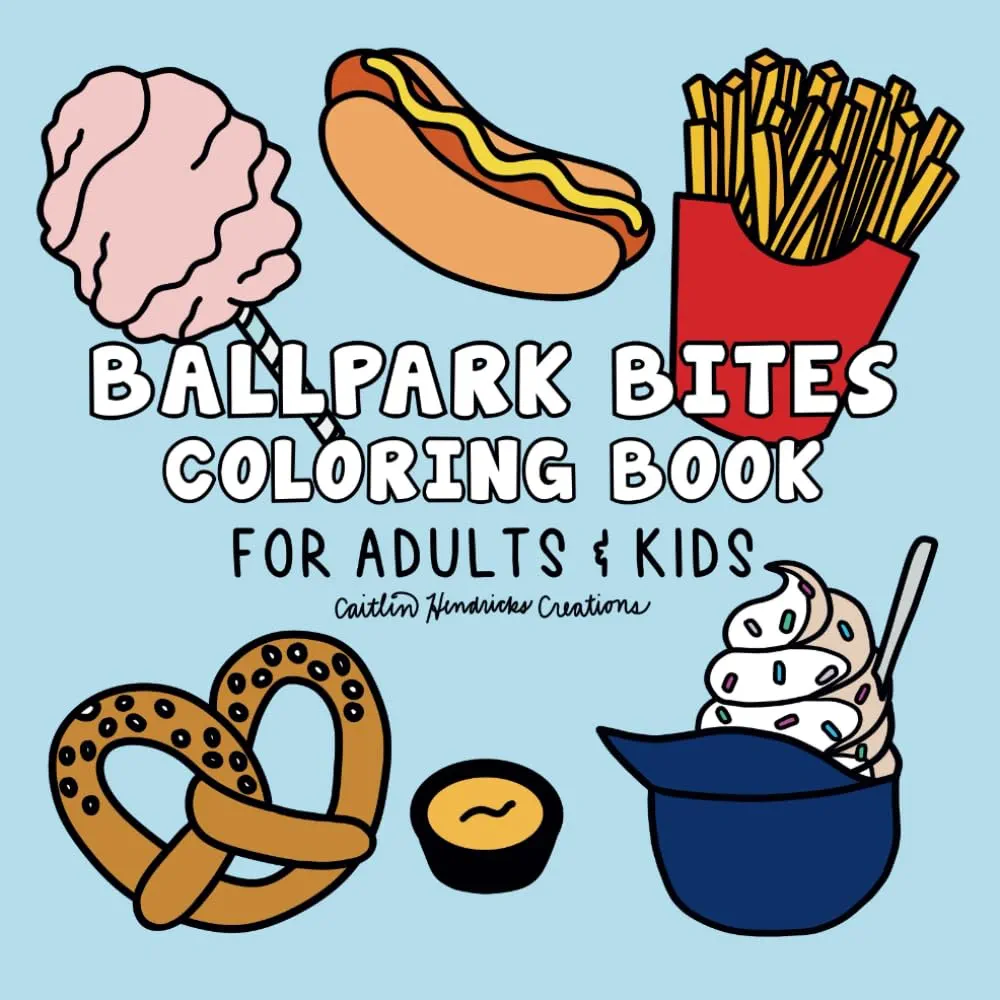 Ballpark Bites Coloring Book: A Sports Lover's Coloring Book: Simple, fun drawings for both Adults and Kids! (Color Your Game: Sports Lovers Coloring Books)