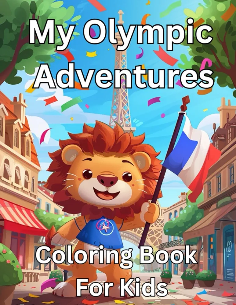 My Olympic Adventures Coloring Book For Kids: 30 Awesome Coloring Pages for Kids of All Ages: Featuring Baby Animals and Popular Sports from the 2024 Summer Olympic Games in Paris, France.