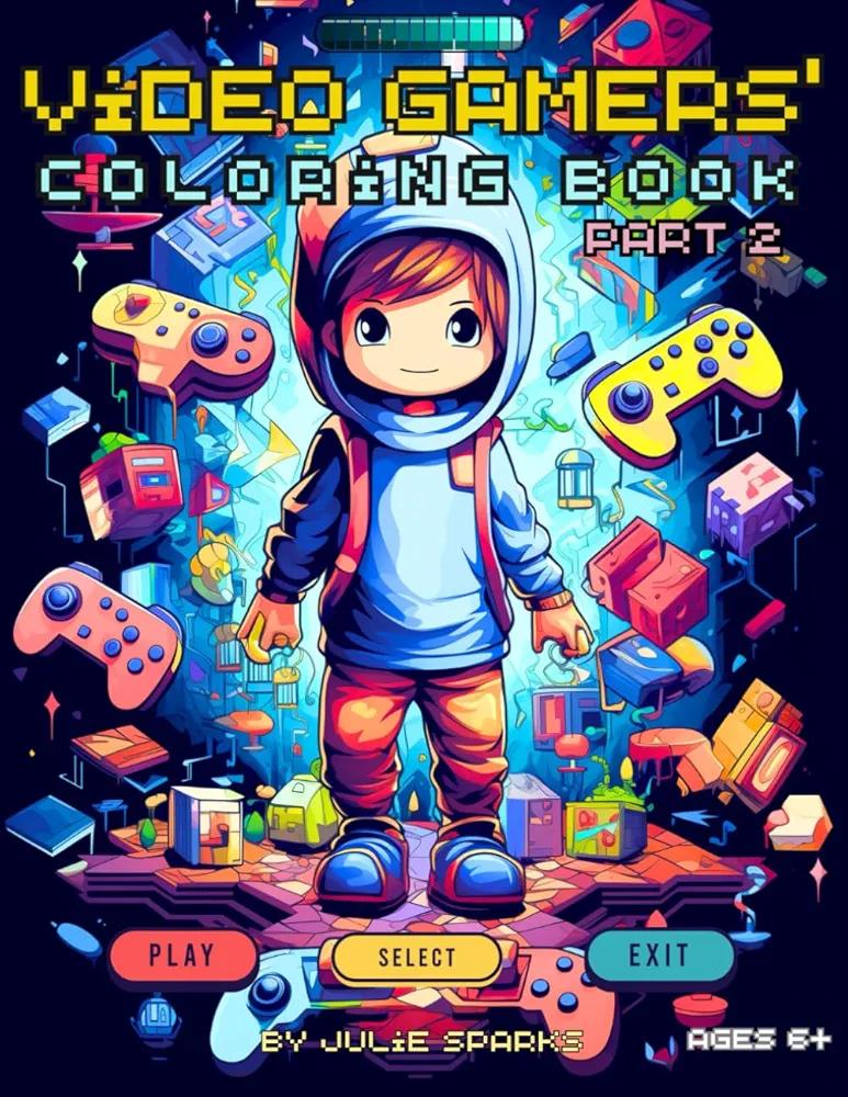 Video Gamers' Coloring Book, part 2: for ages 6+ (Video Gamers' Coloring Book for ages 6+)