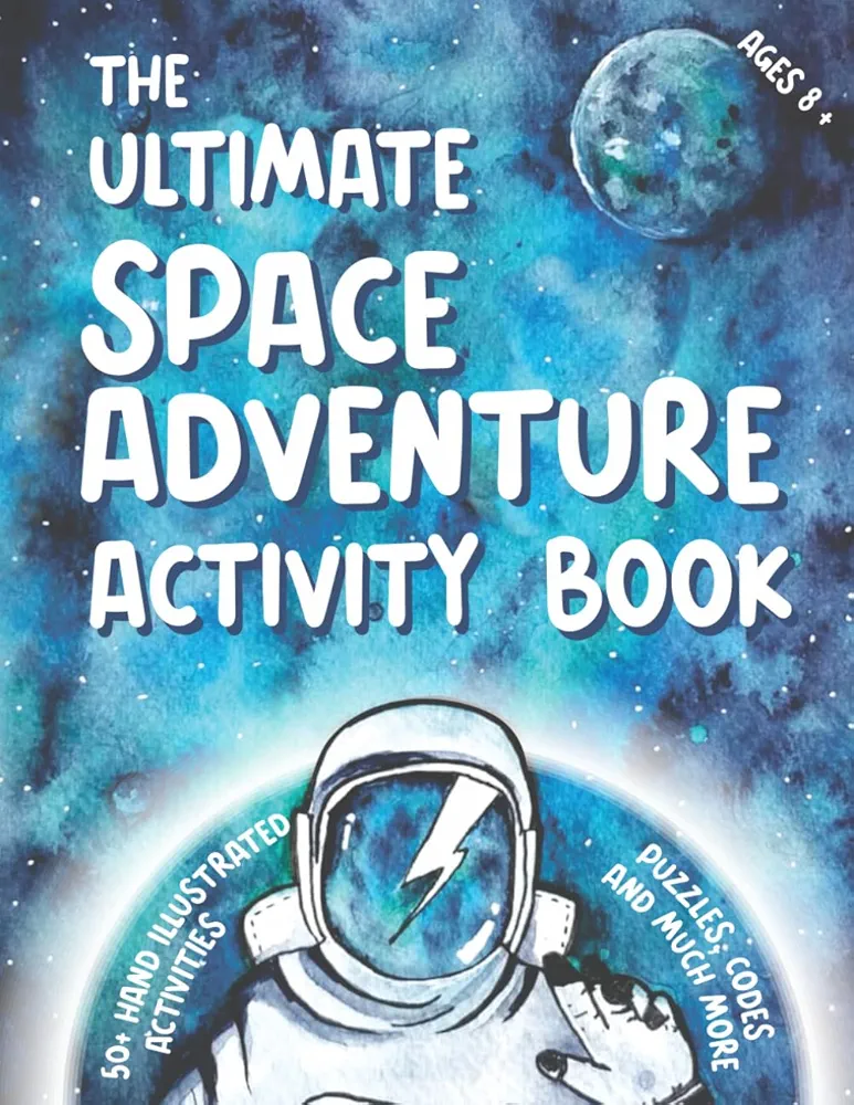 The Ultimate SPACE ADVENTURE ACTIVITY BOOK for Kids.: Explore over 50 hand-illustrated activities including mazes, code deciphering, word search, ... igniting curiosity in children aged 8 and up.