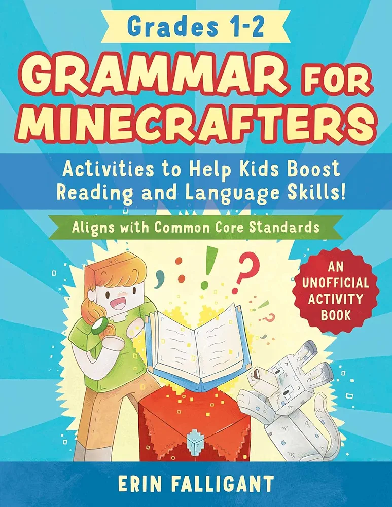 Grammar for Minecrafters: Grades 1–2: Activities to Help Kids Boost Reading and Language Skills!―An Unofficial Activity Book (Aligns with Common Core Standards) (Reading for Minecrafters)