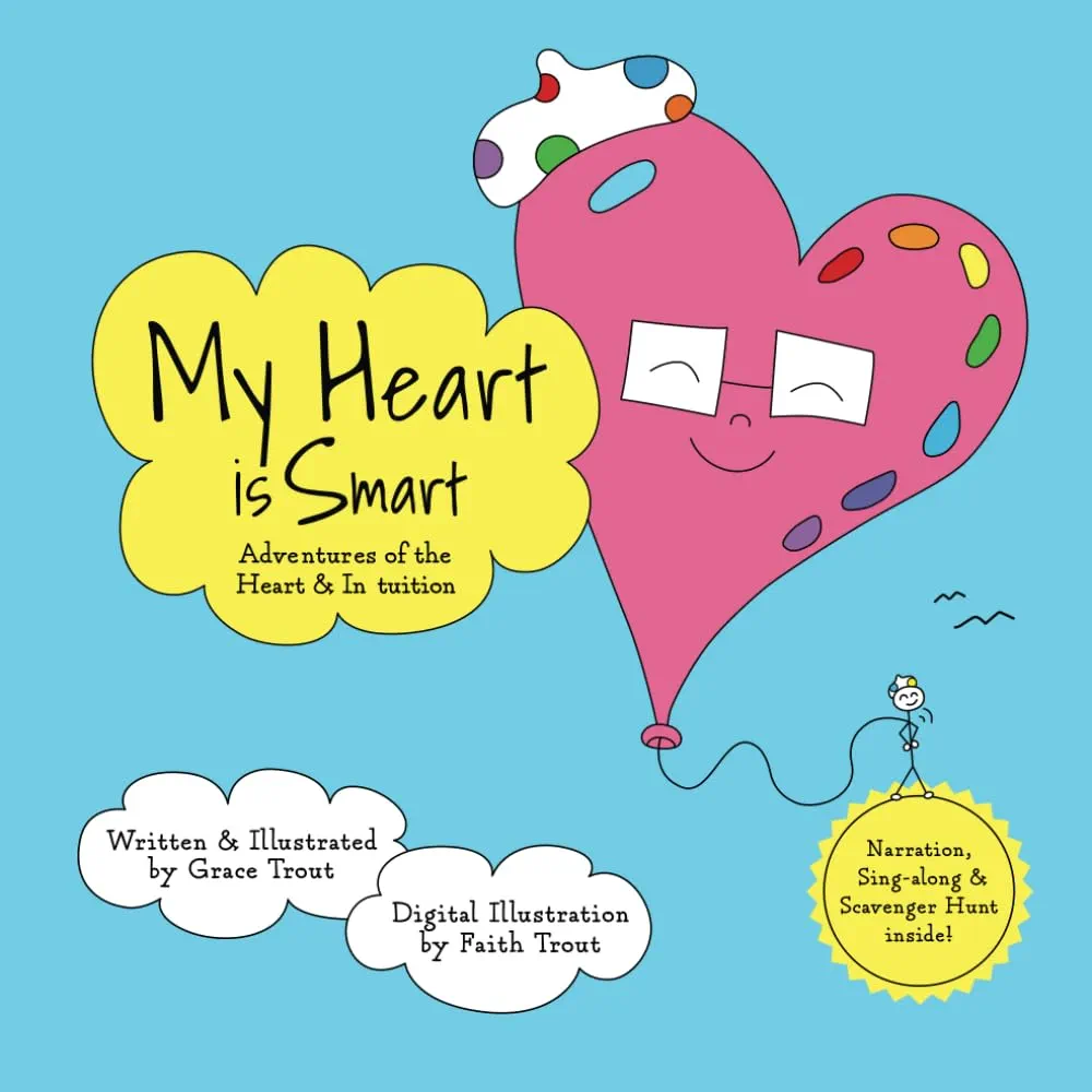 My Heart is Smart: Adventures of The Heart and Intuition | Children's Book | Learning to Follow Your Heart | Interactive Rhymes | Social Emotional ... Sing-along, and Scavenger Hunt Inside