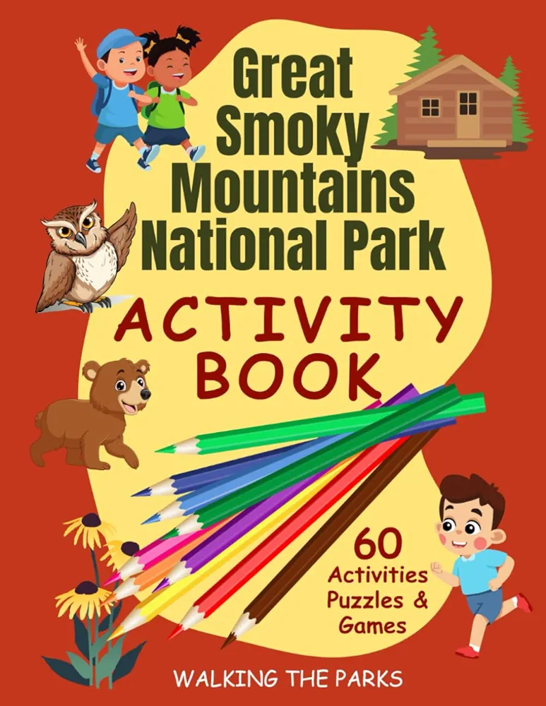 Great Smoky Mountains National Park Activity Book for Kids: Have Fun with Over 60 Games and Puzzles as You Learn About Wildlife, History and Natural ... Smokies (US National Parks Activity Books)