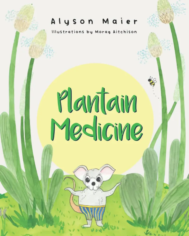 Plantain Medicine (A Herbal Adventure Series)