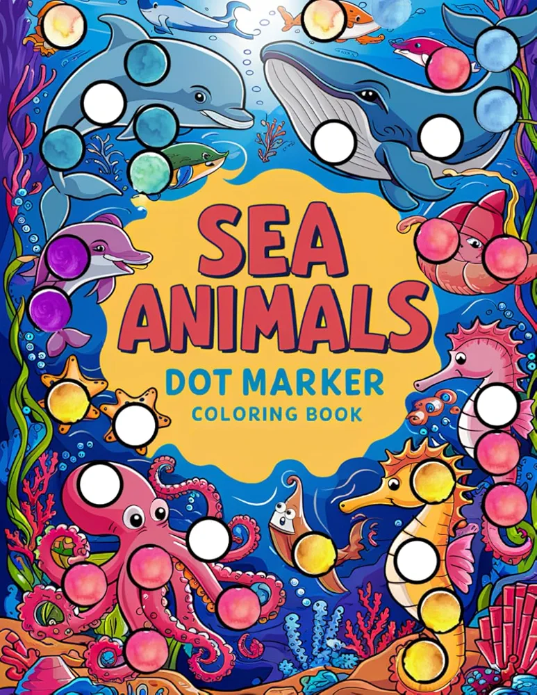 Sea Animals Dot Marker Coloring Book: Dot markers activity book whale, Sea Turtle, Ocean Animals Dot Marker Coloring Book, Fun Activities for Toddlers ... Marine Life, shark coloring (Spanish Edition)