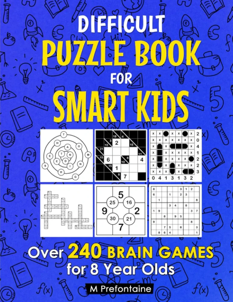 Difficult Puzzle Book For Smart Kids: Over 240 Brain Games for 8 Year Olds (Thinking Books for Kids)