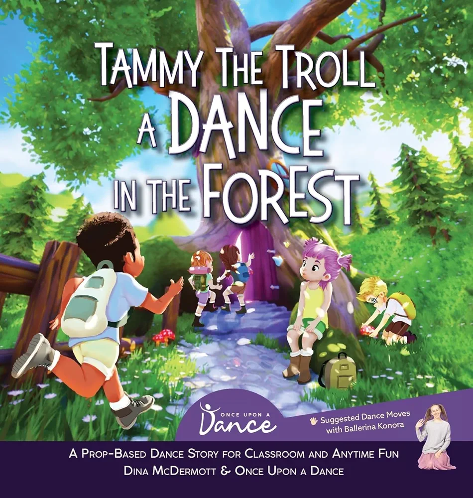 Tammy the Troll: A Dance in the Forest (Prop-Based Dance Stories for Classroom and Anytime Fun)