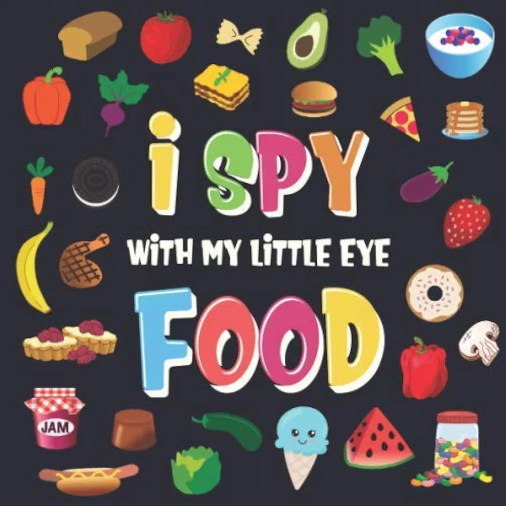 I Spy With My Little Eye - Food: A Wonderful Search and Find Game for Kids 2-4 | Can You Spot the Food That Starts With...? (I Spy Books for Kids 2-4)