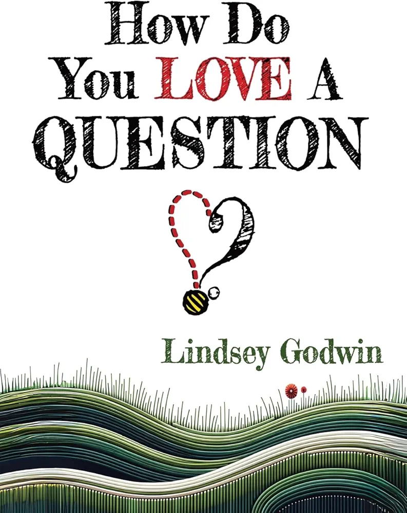 How Do You Love A Question? (Always Bee Curious)