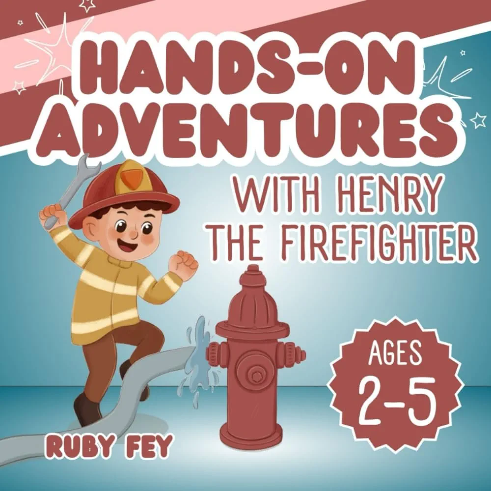 Hands-On Adventures: With Henry the Firefighter, an activity book for children ages 2-5