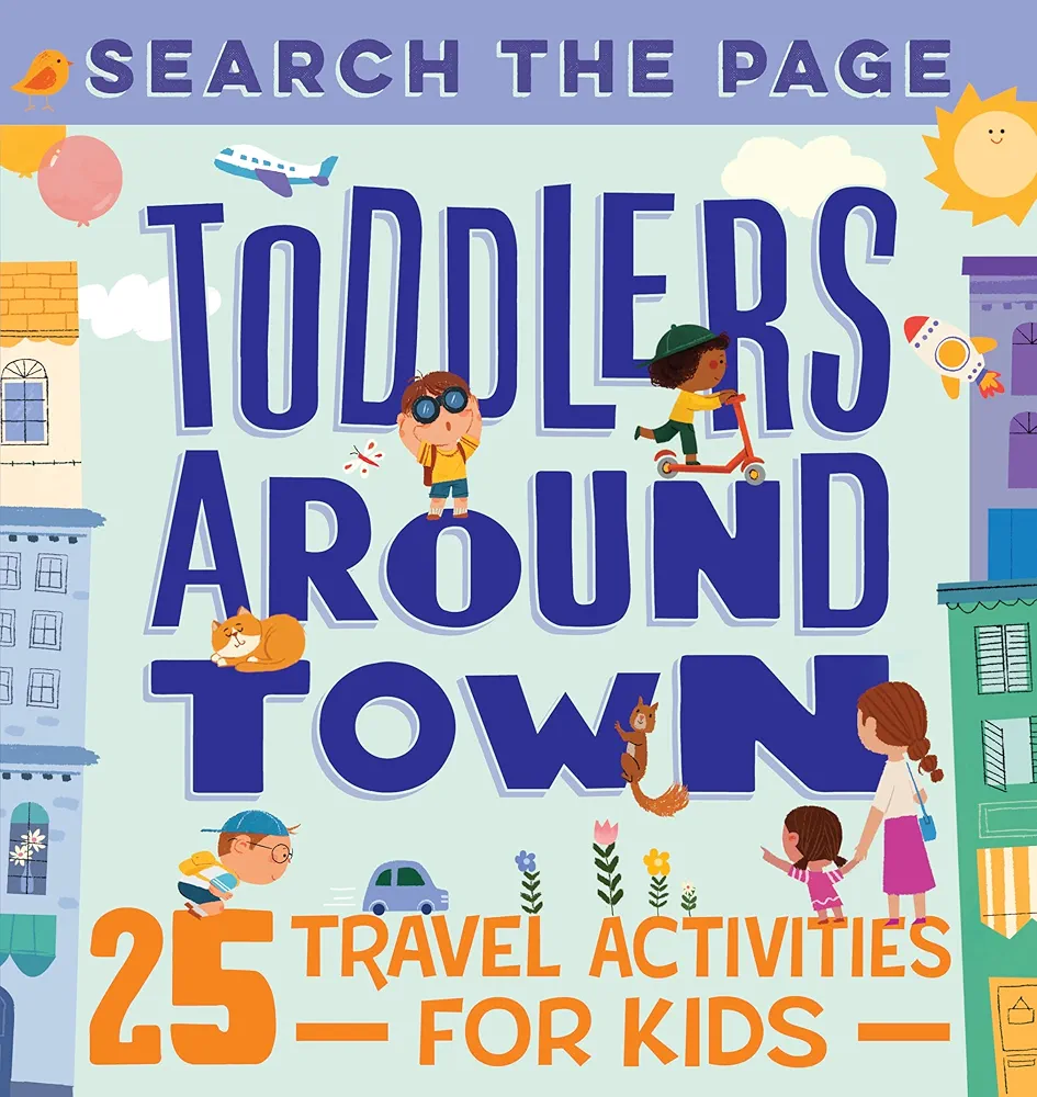 Search and Find Toddlers Around Town: 25 Travel Activities for Kids (Search the Page)