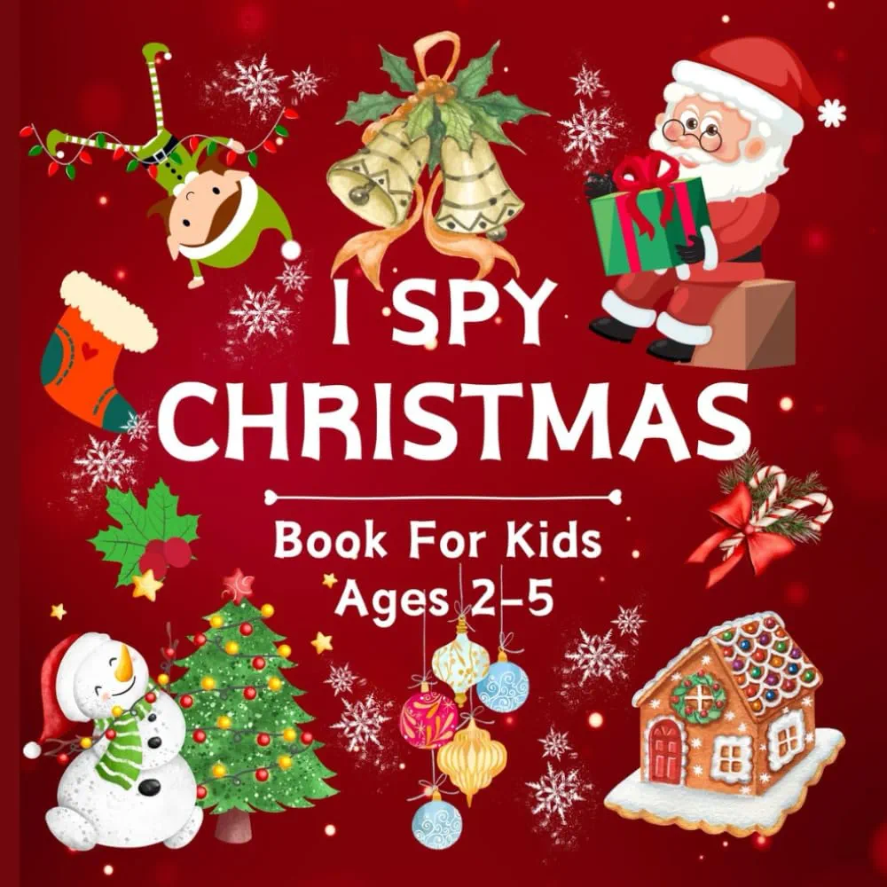 I Spy Christmas Book For Kids Ages 2-5: Stocking Stuffers| Christmas Gifts for Kids| Coloring Book And Guessing Game For Toddlers