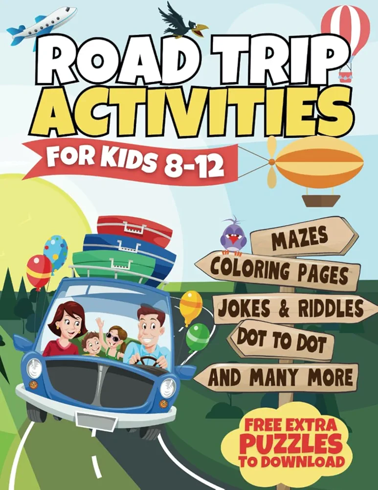 Road Trip Activities for Kids 8-12: The Perfect Companion For Family Road Trips - Fun, Learning, and Endless Entertainment on the Go!