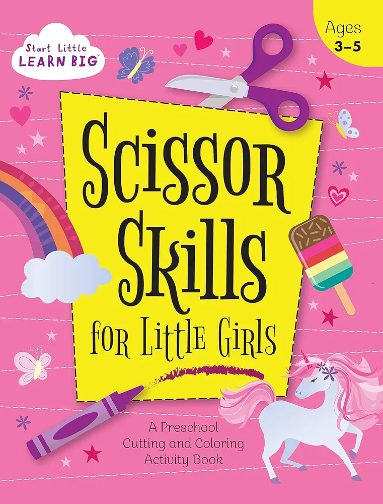 Scissor Skills for Little Girls: A Preschool Cutting and Coloring Activity Workbook for Kids Ages 3-5 (Start Little Learn Big Series Workbook)