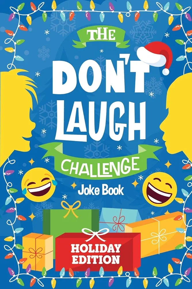 The Don't Laugh Challenge - Holiday Edition: A Hilarious Children's Joke Book Game for Christmas - Knock Knock Jokes, Silly One-Liners, and More for ... Age 6, 7, 8, 9, 10, 11, and 12 Years Old