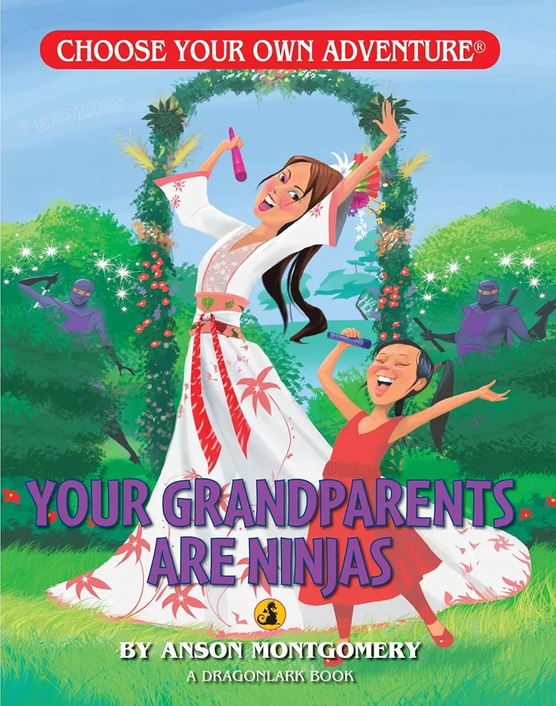 Your Grandparents are Ninjas (Choose Your Own Adventure - Dragonlarks)