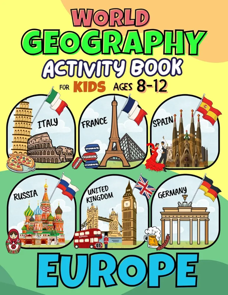 World Geography Activity Book for Kids Ages 8-12: Discover EUROPE Countries with Atlas Workbook. Coloring and Educational Activities for Curious Children