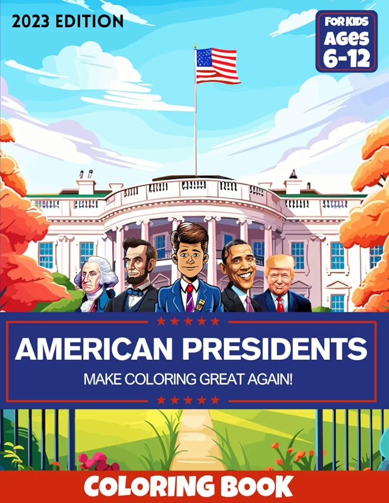 American Presidents Coloring Book: 2023 Edition. Awesome Coloring Pages for kids 6-12. Fun, realistic portraits of all 46 U.S. Presidents with fun facts