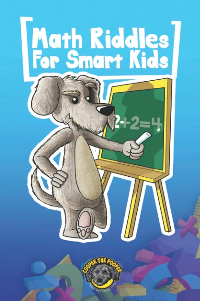 Math Riddles for Smart Kids: 400+ Math Riddles and Brain Teasers Your Whole Family Will Love (Books for Smart Kids)