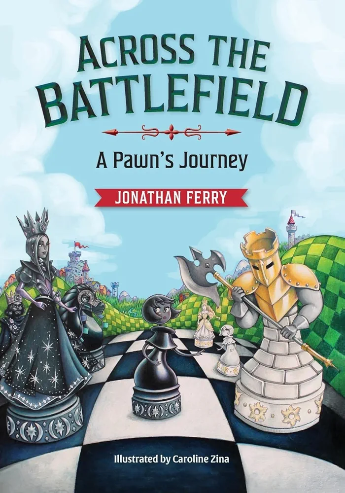 Across the Battlefield - A Pawn's Journey: A Fun Way to Learn Chess