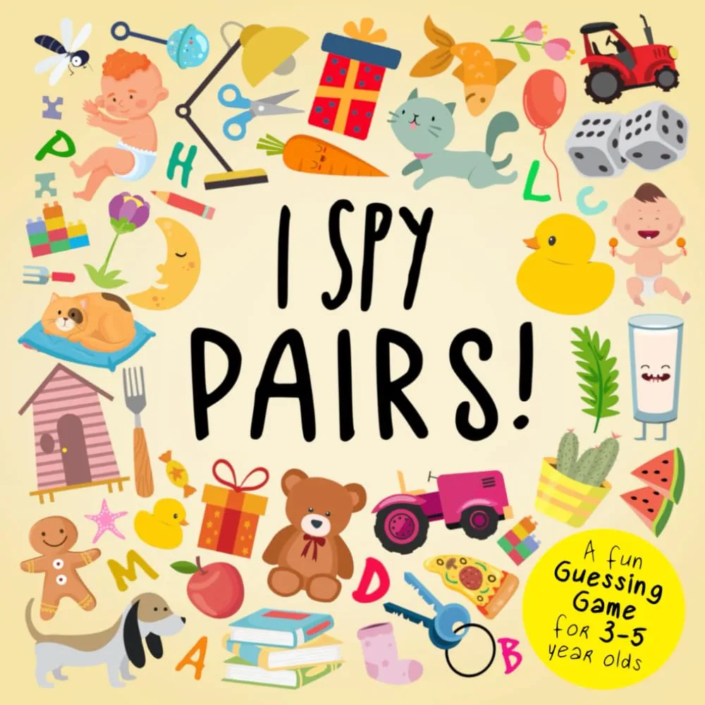 I Spy - Pairs!: A Fun Guessing Game for 3-5 Year Olds (I Spy Book Collection for Kids)