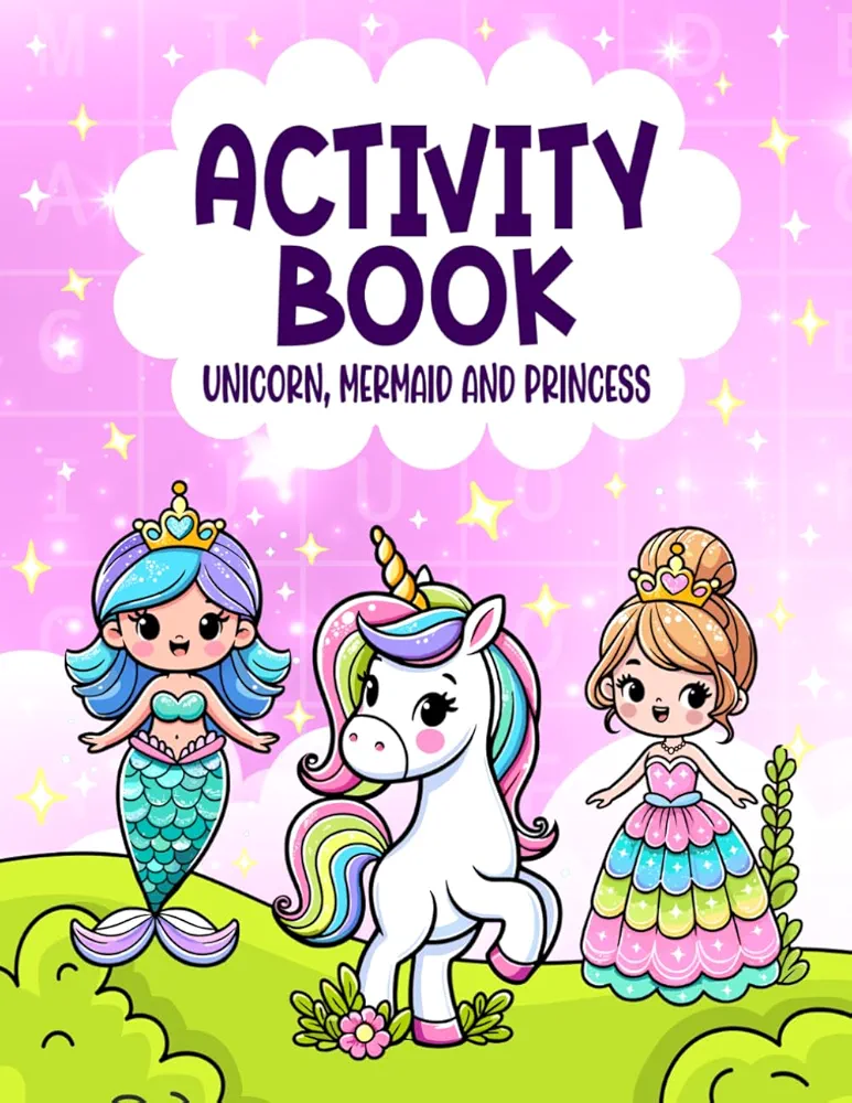 Unicorn, Mermaid and Princess Activity Book: for Girls Ages 4-8 | Explore & Learn with Mazes, Word Searches, Word Scramble, Tracing, Coloring & More