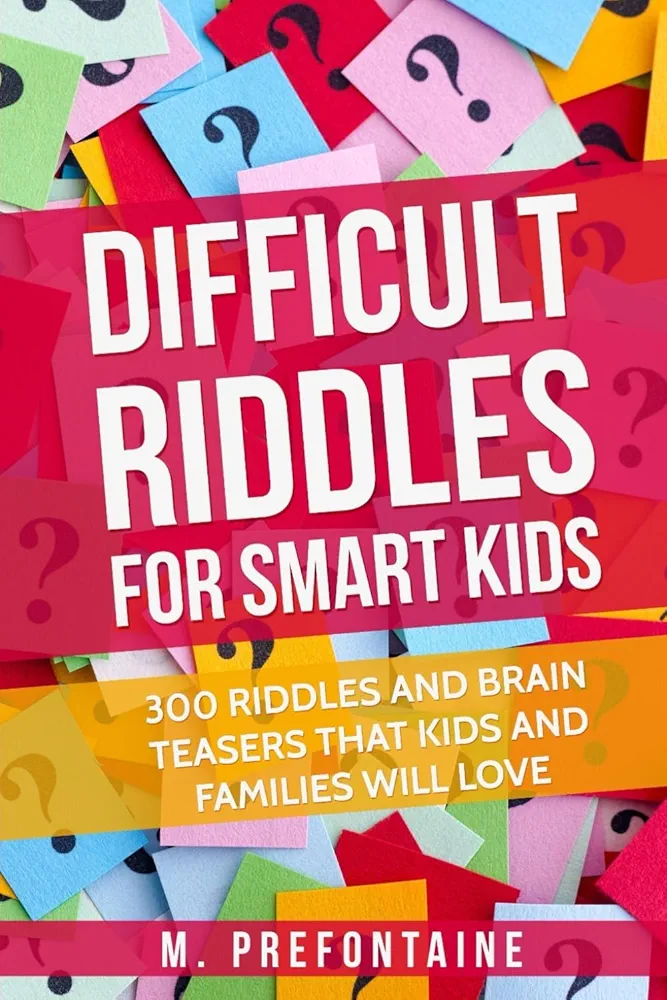 Difficult Riddles For Smart Kids: 300 Difficult Riddles And Brain Teasers Families Will Love (Thinking Books for Kids)