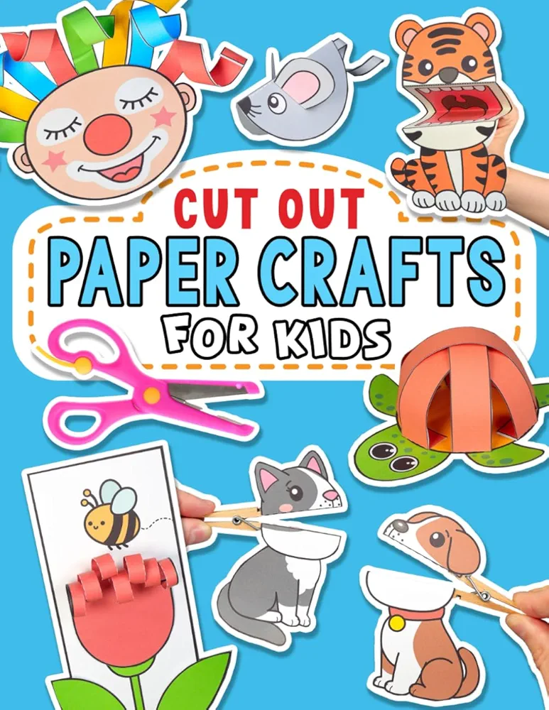 Cut Out Paper Crafts for Kids: 25 Easy Peasy and Fun Activities (Volume 1) (Craft Books for Kids)